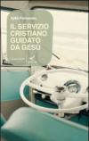 Il servizio cristiano guidato da Gesù
