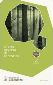 L'arma segreta di Giacomino. I racconti di Giacomino: 2