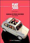 Manuale di primo soccorso. Come cavarsela. Fiat 500