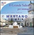 Il grande Salento per immagini. Martano. Storia, arte, cultura, tradizione. Ediz. illustrata