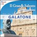 Il grande Salento per immagini. Galatone. Città del galateo. Ediz. italiana, inglese e tedesca