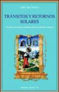 Transitos y retornos solares. Un nuevo sistema de analisis para dos metodos antiguos: Volume 1