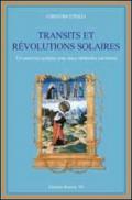 Transits et revolutions solares. Un nouveau systeme pour deux methodes anciennes: Volume 1