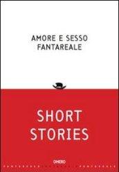 Amore e sesso fantareale. Short stories