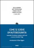 Come si scrive un'autobiografia. Manuale di scrittura creativa a più voci