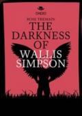 The darkness of Wallis Simpson. Ediz. italiana