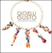 Gioielli di gusto. Racconti fantastici tra ornamenti golosi