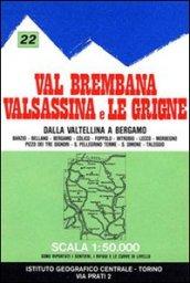 Carta n. 22 Val Brembana, Valsassina e le Grigne 1:50.000. Carta dei sentieri e dei rifugi