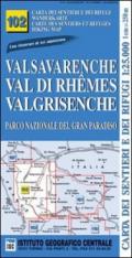 Carta n. 102 Valsavarenche, val di Rhemes, Valgrisenche 1:25.000. Carta dei sentieri e dei rifugi. Serie monti