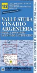 Carta n. 112 Valle Stura, Vinadio, Argentera 1:25.000. Carta dei sentieri e dei rifugi. Serie monti