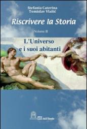 Riscrivere la storia. 2.L'universo e i suoi abitanti