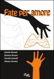 Fate per amore