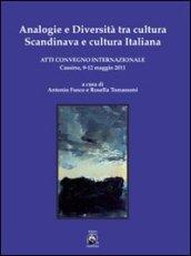 Analogie e diversità tra cultura scandinava e cultura italiana. Atti Convegno internazionale (Cassino, 9-12 maggio 2011). Ediz. multilingue