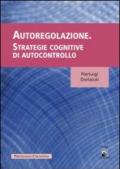 Autoregolazione. Strategie cognitive dell'autocontrollo