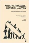 Affective processes, cognition and action. Study day in honour of PAolo Bonaiuto-Proceedings. Selected papers. 1.