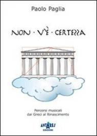 Non v'è certezza. Percorsi musicali dai greci al Rinascimento