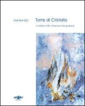 Torre di cristallo. Il mistero arte: miracolo che guarisce