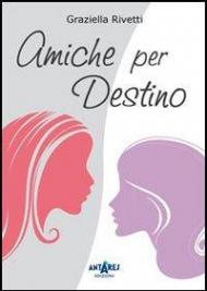 Amiche per destino