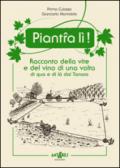 Piant-a lì! Racconto della vite e del vino di una volta di qua e di là dal Tanaro