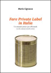 Fare Private Label in Italia. Un manuale pratico per affrontarle