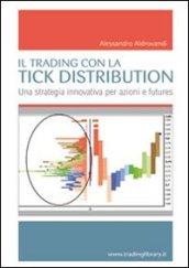 Il trading con la tick distribution. Una strategia innovativa per azioni e futures