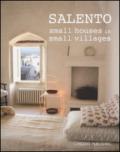 Salento. Small houses in small villages. Ediz. italiana e inglese