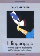 Il linguaggio come capro espiatorio dell'insipienza metodologica