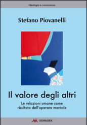 Il valore degli altri. Le relazioni umane come risultato dell'operare mentale