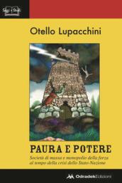 Paura e potere. Società di massa e monopolio della forza al tempo della crisi dello Stato-Nazione