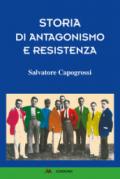 Storia di antagonismo e Resistenza