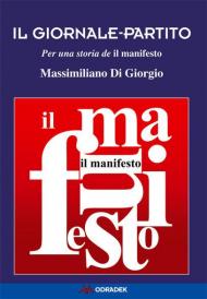 Il giornale-partito. Per una storia de «il manifesto»