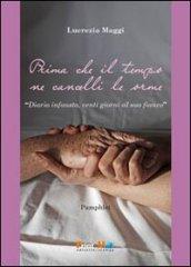 Prima che il tempo ne cancelli le orme. «Diario infausto, venti giorni al suo fianco»