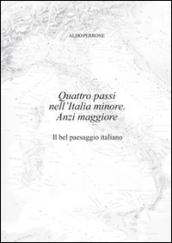 Quattro passi nell'Italia minore. Anzi maggiore. Il bel paesaggio italiano