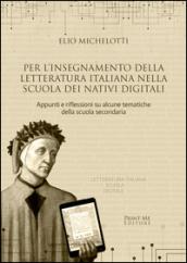 Per l'insegnamento della letteratura italiana nella scuola dei nativi digitali. Appunti e riflessioni su alcune tematiche della scuola secondaria