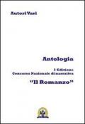 Antologia. Ediz. concorso nazionale di narrativa «Il romanzo». Vol. 1