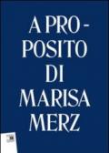 A proposito di Marisa Merz. Ediz. multilingue