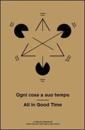 Ogni cosa a suo tempo-All in good time. Adrian Paci, Andrea Kvas, Daniel Knorr, Riccardo Beretta, David Adamo, Ettore Favini