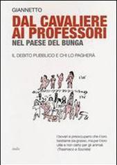 Dal cavaliere ai professori nel paese del bunga. Il debito pubblico e chi lo pagherà