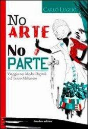 No arte no parte. Viaggio nei media digitali del terzo millennio