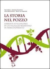 La storia nel pozzo. Ambiente ed economia di un villaggio bizantino in terra d'Otranto. Catalogo della mostra (Supersano 2007)