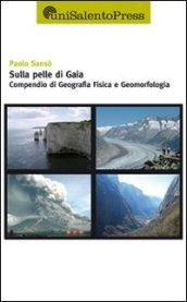 Sulla pelle di Gaia. Compendio di geografia fisica e geomorfologia