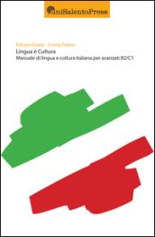Lingua e cultura. Manuale di lingue e cultura italiana per avanzati B2/C1