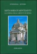 Santa Maria in Montesanto. La Chiesa degli artisti a Roma. Ediz. illustrata