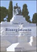 Risorgimento. Dalle lettere e dalle testimonianze di coloro che lo vollero e lo vissero