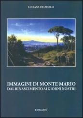 Immagini di Monte Mario del Rinascimento ai giorni nostri