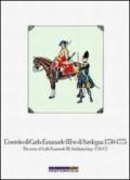L'esercito di Carlo Emanuele III re di Sardegna (1750-1775)-The army of Carlo Emanuele III, Sardinian king (1750-1775)