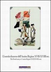 L'esercito francese dell'Ancien Regime XVII-XVIII sec.-The french army of ancien regime XVII-XVIII cent. Ediz. bilingue