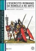 L'esercito romano da Romolo a re Artù. Ediz. italiana e inglese: 1