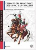 L'esercito del regno italico (1805-1814). Ediz italiana e inglese. 2.La cavalleria
