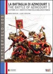 La battaglia di Azincourt. 25 ottobre 1415. Enrico V fa strage della cavalleria di Francia